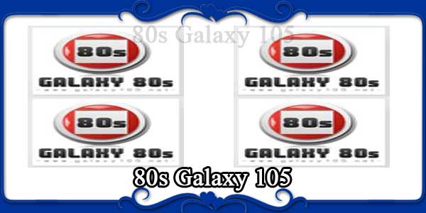 80s Galaxy 105