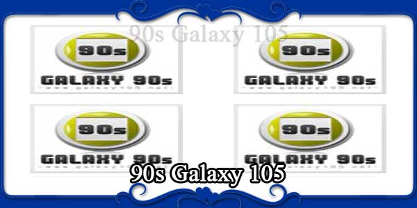 90s Galaxy 105