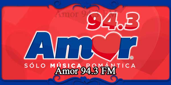 Amor 94.3 FM