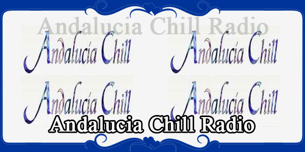 Andalucia Chill Radio