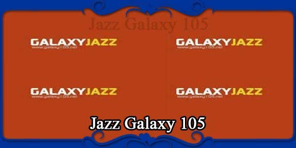 Jazz Galaxy 105