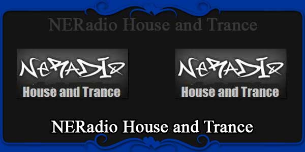 NERadio House and Trance