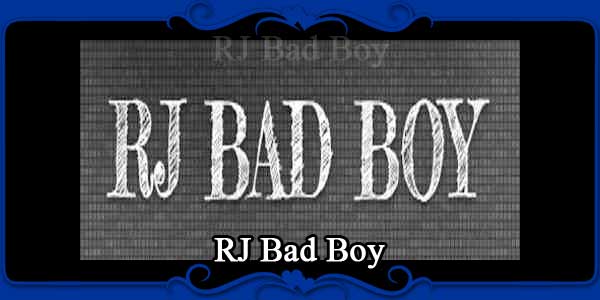 RJ Bad Boy