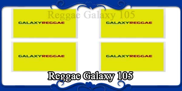 Reggae Galaxy 105