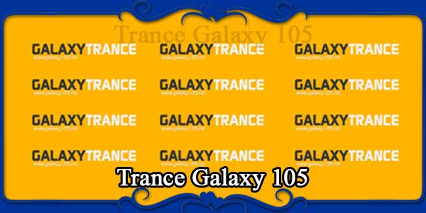 Trance Galaxy 105