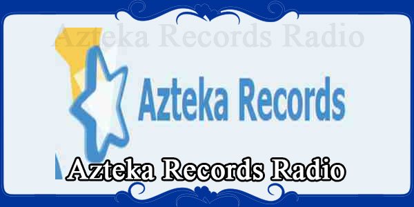 Azteka Records Radio