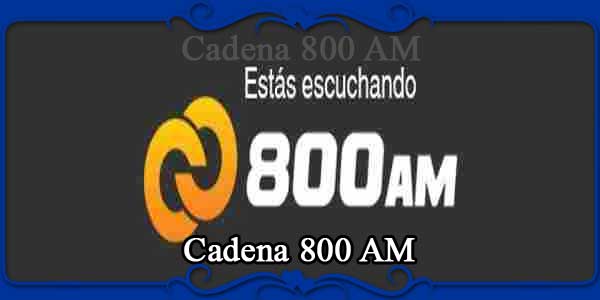 Cadena 800 AM