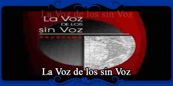 La Voz de los sin Voz