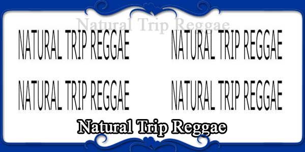 Natural Trip Reggae