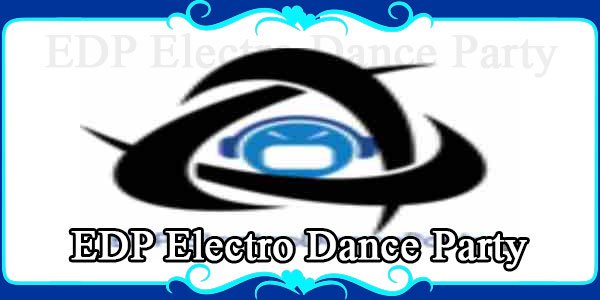 EDP Electro Dance Party