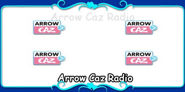 Arrow Caz Radio