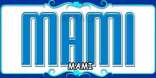 MAMI