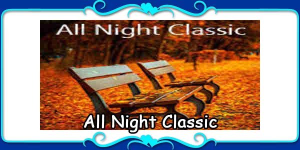 All Night Classic
