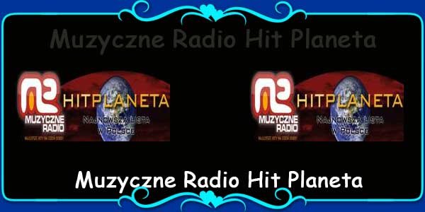 Muzyczne Radio Hit Planeta