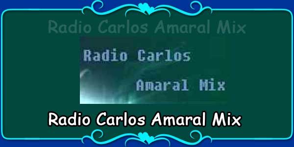 Radio Carlos Amaral Mix