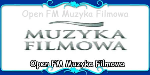 Open FM Muzyka Filmowa