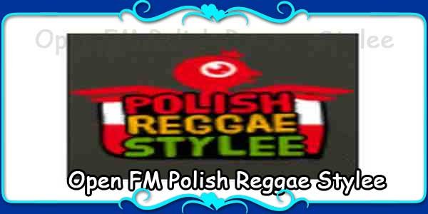 Open FM Polish Reggae Stylee