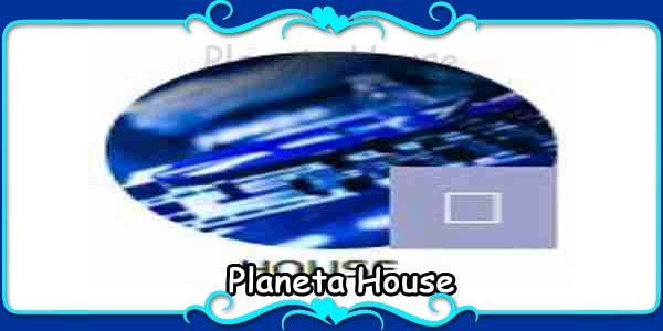 Planeta House