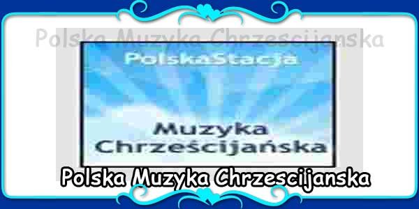 Polska Muzyka Chrzescijanska