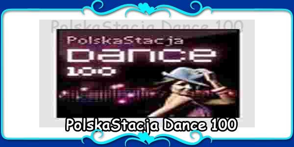 PolskaStacja Dance 100