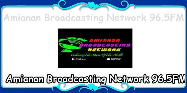 Amianan Broadcasting Network 96.5FM