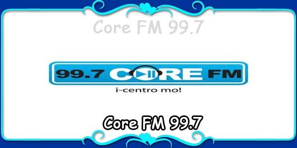 Core FM 99.7
