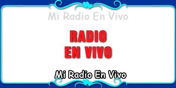 Mi Radio En Vivo