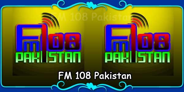 FM 108 Pakistan