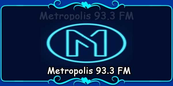 Metropolis 93.3 FM
