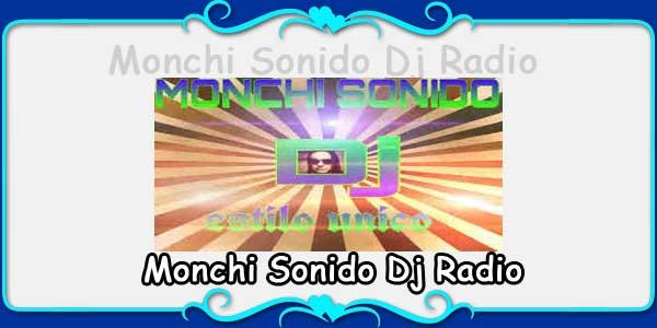 Monchi Sonido Dj Radio