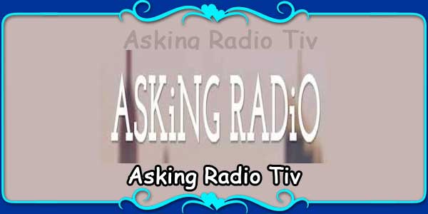 Asking Radio Tiv
