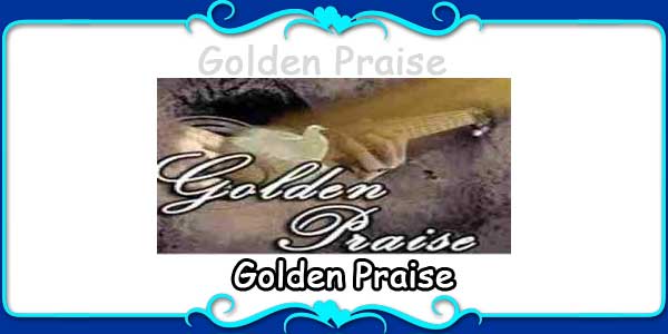 Golden Praise