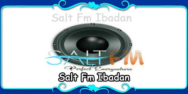 Salt Fm Ibadan