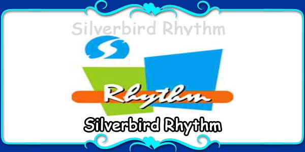 Silverbird Rhythm