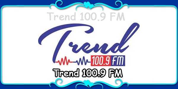 Trend 100.9 FM