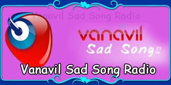 Vanavil Sad Song Radio