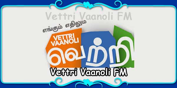 Vettri Vaanoli FM