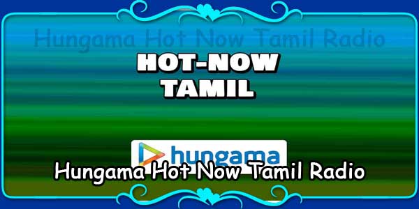 Hungama Hot Now Tamil Radio