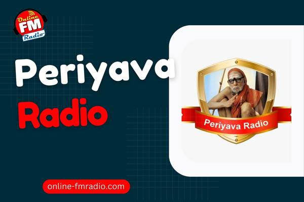 Periyava Radio: An Inspiring Tamil Hindu Devotional Radio Channel