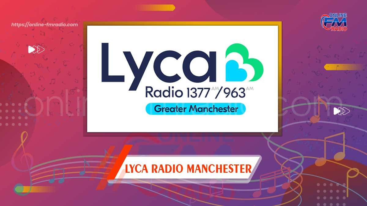 Lyca Radio Manchester 1377/963 AM